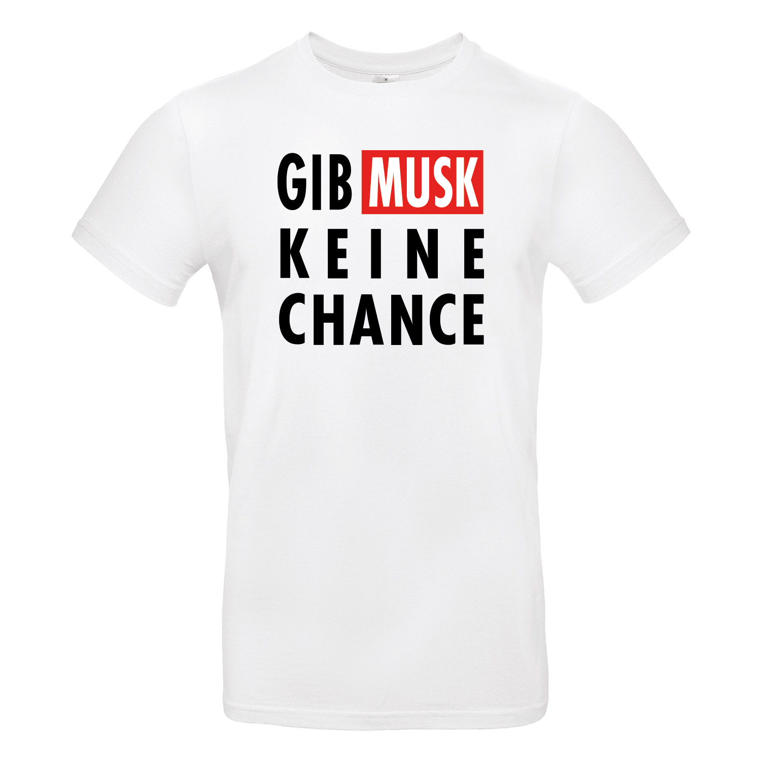 T-Shirt »Gib Musk keine Chance «                 
